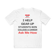 Load image into Gallery viewer, Men's T-Shirt — "I Help Gear Up Students Win College & Career — Ask Me How"