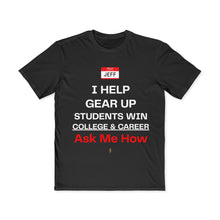 Load image into Gallery viewer, Men's T-Shirt — "I Help Gear Up Students Win College &amp; Career — Ask Me How"
